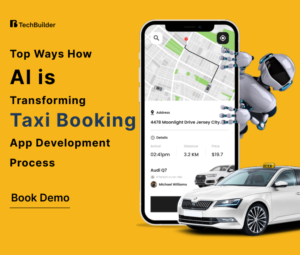 Top Ways How AI is Transforming Taxi Booking App Development Process