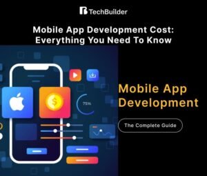 Mobile App Development Cost: Everything You Need To Know