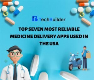 Top Seven Most Reliable Medicine Delivery Apps Used in the USA