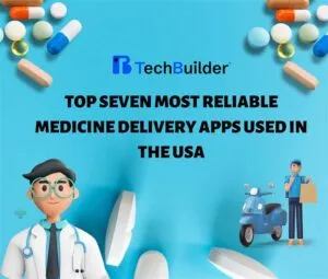 Top Seven Most Reliable Medicine Delivery Apps Used in the USA