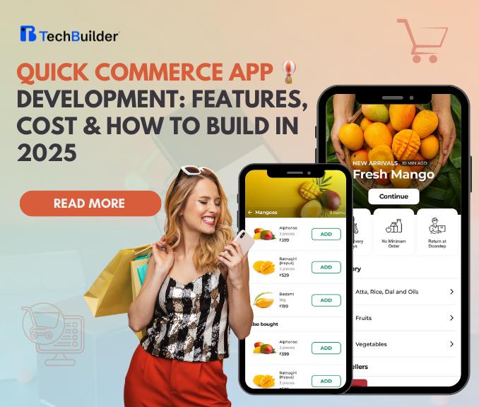Quick Commerce App Development: Features, Cost & How to Build in 2025