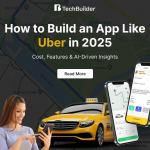 How to build an app like uber in 2025