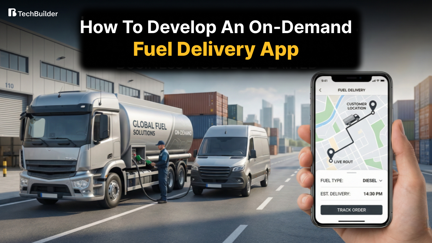 Develop an On-Demand Fuel Delivery App