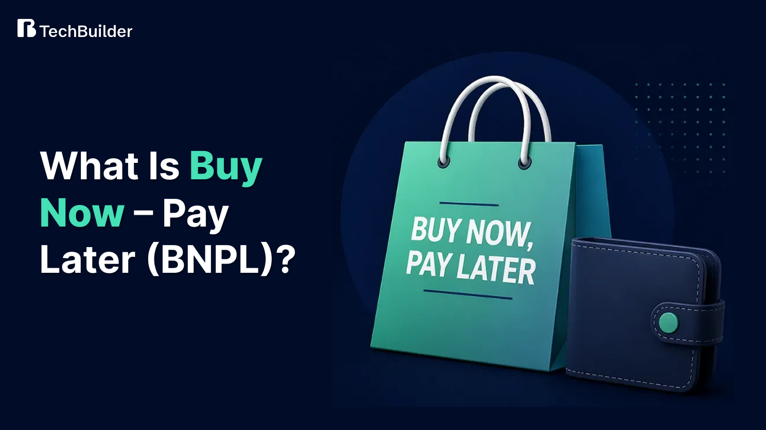 Buy Now - Pay Later (BNPL