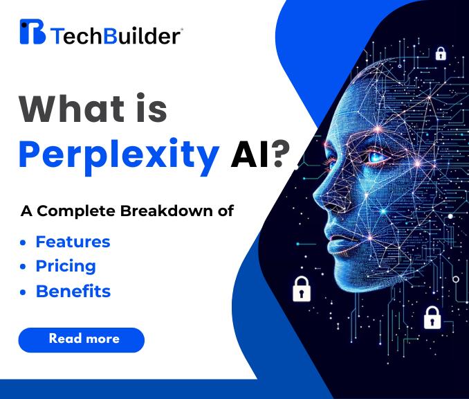 What is Perplexity AI? A Complete Breakdown of Features, Pricing & Benefits