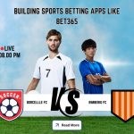 Building Sports Betting Apps Like Bet365: Cost, Features, and Timeline