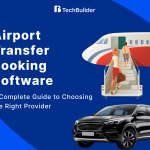 Airport Transfer Booking Software – A Complete Guide to Choosing the Right Provider