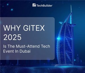 Why GITEX 2025 is the Must-Attend Tech Event in Dubai