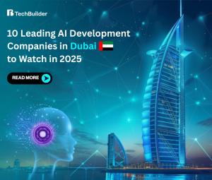 10 Leading AI Development Companies in Dubai to Watch in 2025