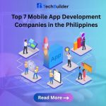 Top 7 Mobile App Development Companies in the Philippines