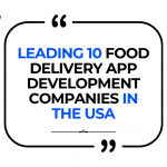Leading 10 Food Delivery App Development Companies in the USA