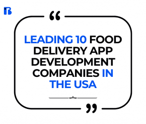 Leading 10 Food Delivery App Development Companies in the USA