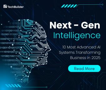 Next-Gen Intelligence: 10 Most Advanced AI Systems Transforming Business in 2025