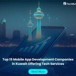 Top 15 Mobile App Development Companies in Kuwait Offering Tech Services