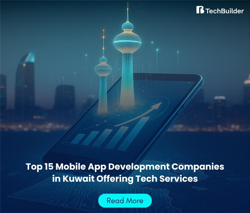 Top 15 Mobile App Development Companies in Kuwait Offering Tech Services