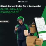 10 Must-Follow Rules for a Successful GOJEK-Like App Development