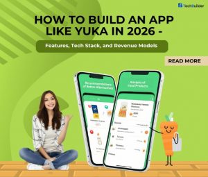 How to Build an App Like Yuka in 2026 – Features, Tech Stack, and Revenue Models