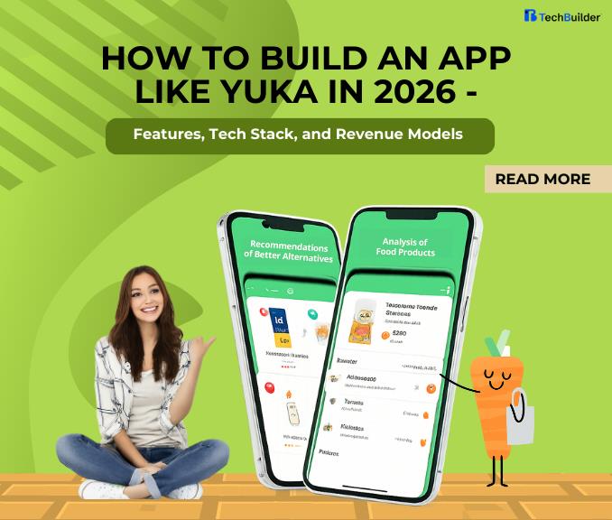 How to Build an App Like Yuka in 2026 – Features, Tech Stack, and Revenue Models