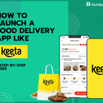How to Launch a Food Delivery App Like Keeta: A Step-by-Step Guide
