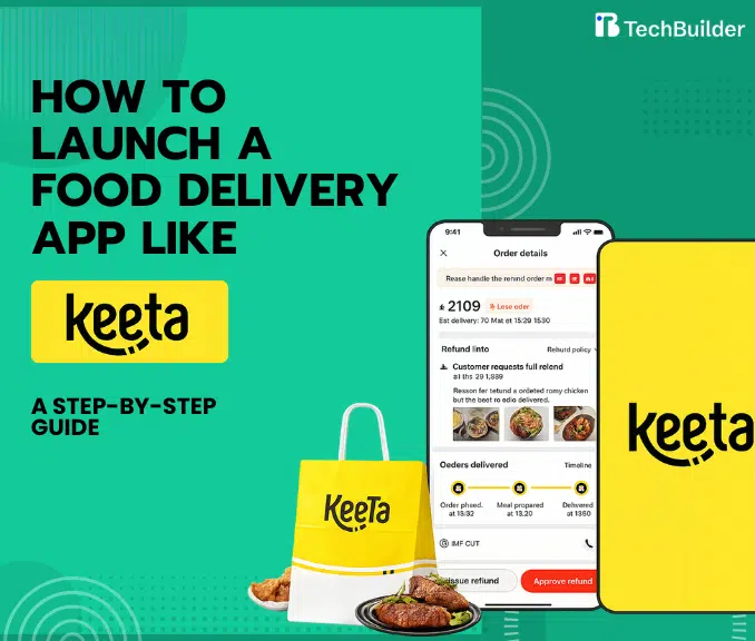 How to Launch a Food Delivery App Like Keeta: A Step-by-Step Guide