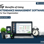 Benefits of Using Attendance Management Software