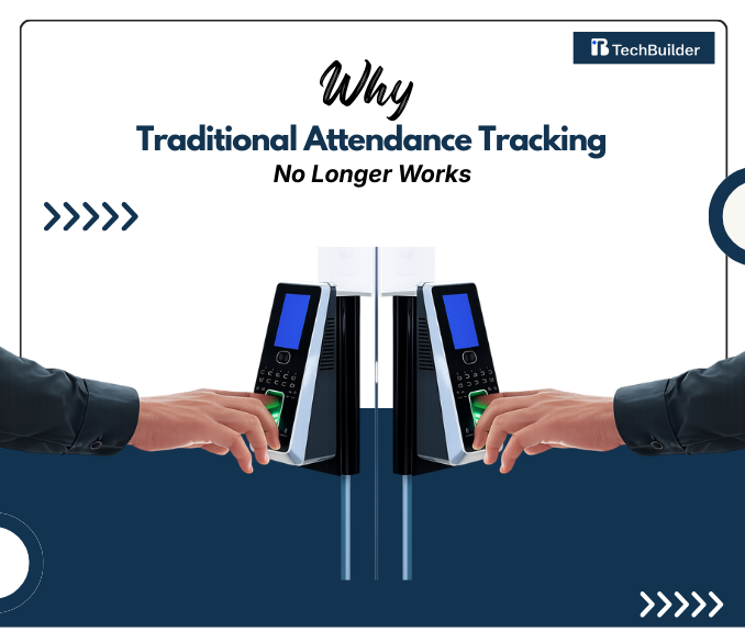 Why Traditional Attendance Tracking No Longer Works