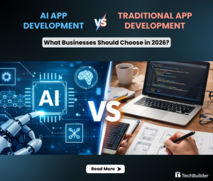 AI App Development vs Traditional App Development: What Businesses Should Choose in 2026