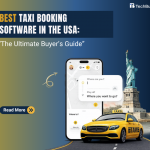 Best Taxi Booking Software in the USA: The Ultimate Buyer’s Guide