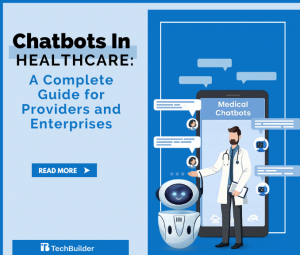 Chatbots in Healthcare: A Complete Guide for Providers and Enterprises