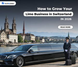 How to Grow Your Limo Business in Switzerland in 2026
