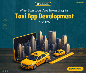 Why Startups Are Investing in Taxi App Development in 2026