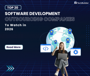 Top 20 Software Development Outsourcing Companies to Watch in 2026