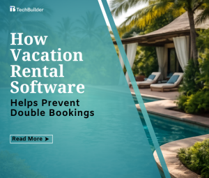 How Vacation Rental Software Helps Prevent Double Bookings