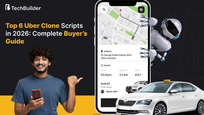 Top 6 Uber Clone Scripts in 2026: Complete Buyer’s Guide