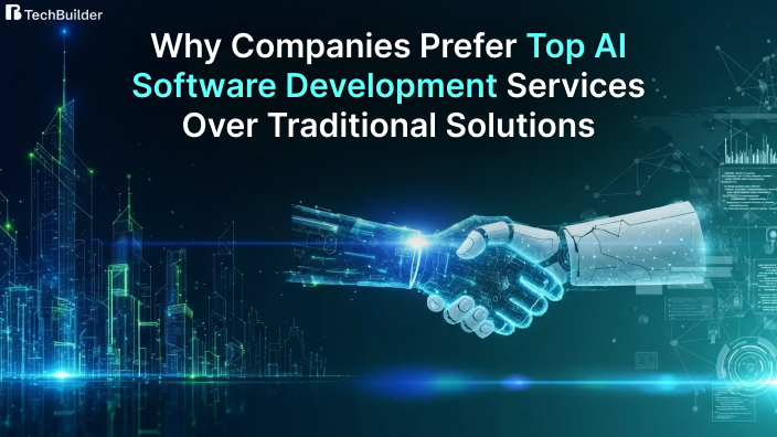 Why Companies Prefer Top AI Software Development Services Over Traditional Solutions
