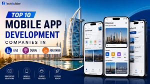 Top 10 Mobile App Development Companies in UAE, Dubai and Abu Dhabi