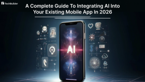 A Complete Guide to Integrating AI Into Your Existing Mobile App in 2026