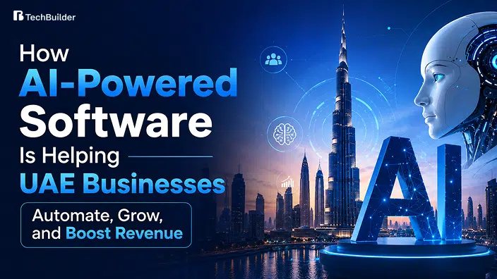 How AI-Powered Software Is Helping UAE Businesses Automate, Grow, and Boost Revenue