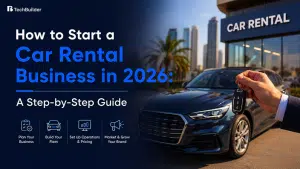 How to Start a Car Rental Business in 2026: A Step-by-Step Guide