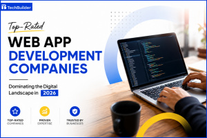 Top-Rated Web App Development Companies Dominating the Digital Landscape in 2026