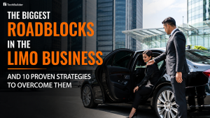 The Biggest Roadblocks in the Limo Business and 10 Proven Strategies to Overcome Them