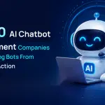 Top 10 AI Chatbot Development Companies in 2026 Taking Bots From Answers to Action